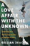 Deacon, Gillian - A Love Affair with the Unknown