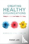 Lowe, Graham - Creating Healthy Organizations