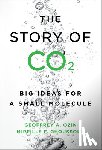 Ozin, Geoffrey, Ghoussoub, Mireille - The Story of CO2