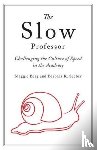 Berg, Maggie, Seeber, Barbara K. - The Slow Professor