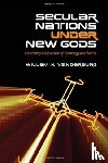 Vanderburg, Willem H. - Secular Nations Under New Gods