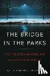  - The Bridge in the Parks