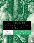 Erickson, Paul A., Murphy, Liam - A History of Anthropological Theory, Sixth Edition