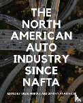  - The North American Auto Industry Since NAFTA