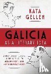 Gellen, Kata - Galicia As a Literary Idea