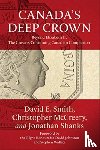 Smith, David E., McCreery, Christopher, Shanks, Jonathan - Canada's Deep Crown