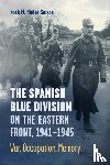 Nunez Seixas, Xose - The Spanish Blue Division on the Eastern Front, 1941-1945