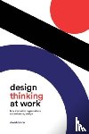 Dunne, David - Design Thinking at Work