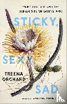 Orchard, Treena - Sticky, Sexy, Sad