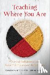 Leddy, Shannon, Miller, Lorrie - Teaching Where You Are