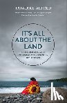 Alfred, Taiaiake - It's All About the Land