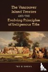 Binnema, Ted - The Vancouver Island Treaties and the Evolving Principles of Indigenous Title