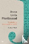 O'Neill, Patrick - Anna Livia Plurilingual: Exploring a Joycean Macrotext