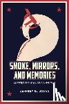 Jones, Jeffrey W. - Smoke, Mirrors, and Memories: Legacies of the Soviet-Afghan War