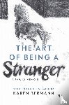 Bermann, Karen - The Art of Being a Stranger