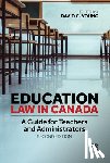 Young, David C. - Education Law in Canada: A Guide for Teachers and Administrators, Second Edition