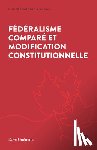 Guenette, Dave - Federalisme Compare Et Modification Constitutionnelle