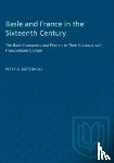 Bietenholz, P.G. - Basle and France in the Sixteenth Century