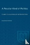 Morton, Desmond - A Peculiar Kind of Politics