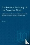 Rea, Kenneth J. - The Political Economy of the Canadian North