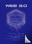 Chen, Kevin - Web 3.0: The Future of Decentralized Internet