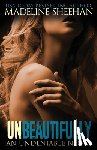 Sheehan, Madeline - Unbeautifully