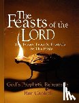 Cantrell, Ron - The Feasts of the Lord: The Feasts, Fasts and Festivals of the Bible