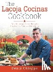 Chiappa, Denis - The Lacoja Cocinas Cookbook