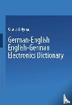 Charles J. Hyman - German-English English-German Electronics Dictionary