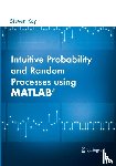 Kay, Steven - Intuitive Probability and Random Processes using MATLAB (R)