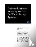 Guyer, J. Paul - An Introduction to Pumping Stations for Water Supply Systems