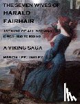 Liaklev, Marcia Lee - The Seven Wives of Harald Fairhair: 1st King of All Norway - A Viking Saga