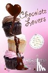 Sivec, Tara - Chocolate Lovers: Sweet Stories About Love, Friendship, and Inappropriate Behavior
