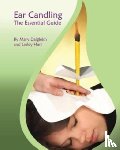 Hart, Lesley, Dalgleish, Mary - Ear Candling - The Essential Guide