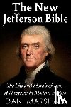Marshall, Dan - The New Jefferson Bible: The Life and Morals of Jesus of Nazareth in Modern English
