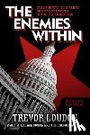 Loudon, Trevor - The Enemies Within: Communists, Socialists and Progressives in the U.S. Congress