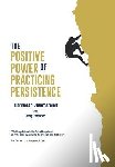 Dharmarajan, Hariharan - The Positive Power of Practicing Persistence