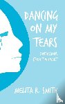 Smith, Melita R - Dancing on My Tears