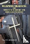 Jacques, David Allan - Weapons Training for Spiritual Warfare and Frontline Ministry