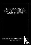 Shaver, Derek A. - The Books of Enoch, Jubilees, and Jasher