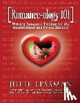 Lessman, Julie a. - ROMANCE-ology 101: Writing Romantic Tension for the Inspirational and Sweet Markets