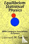 Sander, Leonard M. - Equilibrium Statistical Physics: with Computer simulations in Python