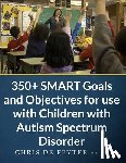 De Feyter, Chris - 350+ SMART Goals and Objectives for use with Children with Autism Spectrum Disorder
