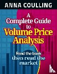 Coulling, Anna - A Complete Guide To Volume Price Analysis