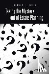 Smith, Stephen L (University of York) - Taking the Mystery Out of Estate Planning