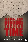 Frank, Charles P - Digging through Time