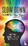 Fellegvari, Dr Iren - Slow Down, I'm Getting Well Too Fast