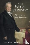 Boulard, Garry - The Worst President--The Story of James Buchanan
