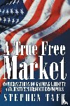 Taft, Stephen - A True Free Market