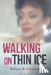 Bell-Roberts, Re'gena - Walking on Thin Ice